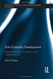 book Irish Economic Development: High-performing EU State or Serial Under-achiever?