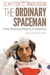 book The Ordinary Spaceman: From Boyhood Dreams to Astronaut