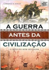 book A Guerra Antes da Civilização - O Mito do Bom Selvagem