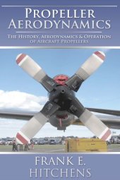 book Propellor Aerodynamics The History, Aerodynamics & Operation of Aircraft Propellers