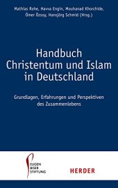 book Handbuch Christentum und Islam in Deutschland: Grundlagen, Erfahrungen und Perspektiven des Zusammenlebens