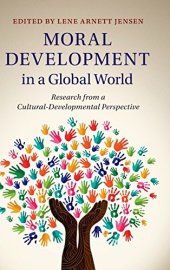 book Moral Development in a Global World: Research from a Cultural-Developmental Perspective