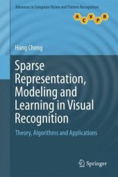 book Sparse Representation, Modeling and Learning in Visual Recognition: Theory, Algorithms and Applications