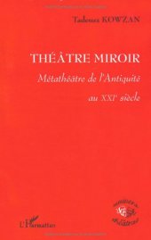 book Théâtre miroir : Métathéâtre de l'Antiquité au XXIe siècle