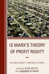 book Is Marx's Theory of Profit Right?: The Simultaneist-Temporalist Debate