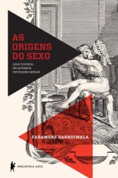 book As Origens Do Sexo - A História da Primeira Revolução Sexual