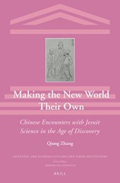 book Making the New World Their Own: Chinese Encounters with Jesuit Science in the Age of Discovery