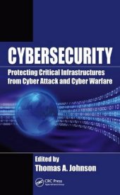 book Cybersecurity: Protecting Critical Infrastructures from Cyber Attack and Cyber Warfare