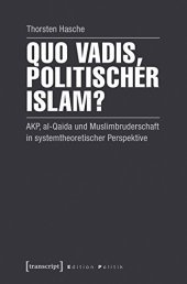 book Quo vadis, politischer Islam?: AKP, al-Qaida und Muslimbruderschaft in systemtheoretischer Perspektive