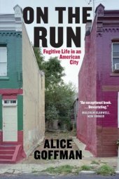 book On the Run: Fugitive Life in an American City