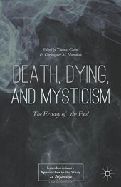 book Death, Dying, and Mysticism: The Ecstasy of the End