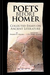 book Poets Before Homer: Collected Essays on Ancient Literature