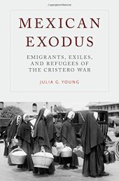 book Mexican Exodus: Emigrants, Exiles, and Refugees of the Cristero War