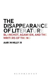 book The Disappearance of Literature: Blanchot, Agamben, and the Writers of the No