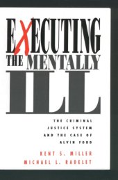 book Executing the Mentally Ill: The Criminal Justice System and the Case of Alvin Ford