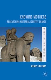 book Knowing Mothers: Researching Maternal Identity Change