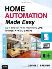 book Home Automation Made Easy: Do It Yourself Know How Using UPB, Insteon, X10 and Z-Wave