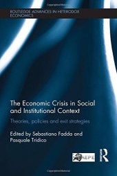 book The Economic Crisis in Social and Institutional Context: Theories, Policies and Exit Strategies