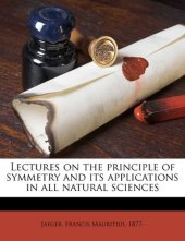 book Lectures on the principle of symmetry and its applications in all natural sciences