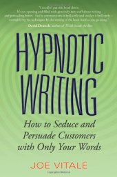 book Hypnotic Writing: How to Seduce and Persuade Customers with Only Your Word