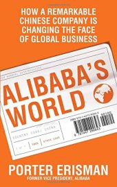 book Alibaba's World: How a Remarkable Chinese Company is Changing the Face of Global Business