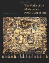 book The Worlds of the Moche on the North Coast of Peru