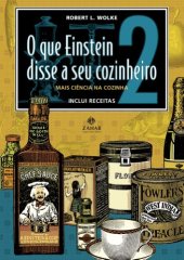 book O que Einstein disse a seu cozinheiro - Vol 2 - Mais ciência na cozinha