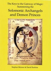 book The Keys to the Gateway of Magic: Summoning the Solomonic Archangels and Demon Princes