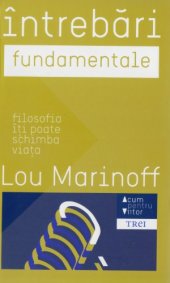 book Intrebari fundamentale. Întrebări fundamentale. Filosofia îţi poate schimba viaţa