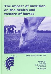 book The Impact of Nutrition on the Health and Welfare of Horses: 5th European Workshop Equine Nutrition, Cirencester, United Kingdom, 19-22 September 2010