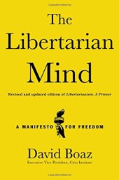 book The Libertarian Mind: A Manifesto for Freedom