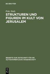 book Strukturen und Figuren im Kult von Jerusalem: Studien zur altorientalischen, vor- und frühisraelitischen Religion