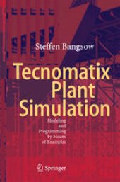 book Tecnomatix Plant Simulation: Modeling and Programming by Means of Examples