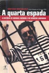 book A Quarta Espada - A História de Abimael Guzman e do Sendero Luminoso