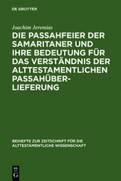 book Die Passahfeier der Samaritaner und ihre Bedeutung für das Verständnis der alttestamentlichen Passahüberlieferung