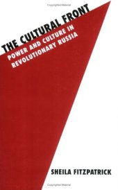 book The Cultural Front: Power and Culture in Revolutionary Russia