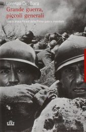 book Grande guerra, piccoli generali. Una cronaca feroce della prima guerra mondiale