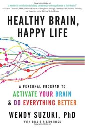 book Healthy Brain, Happy Life: A Personal Program to Activate Your Brain and Do Everything Better