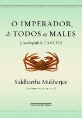 book O Imperador de Todos Os Males - Uma Biografia do Câncer