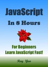 book JavaScript In 8 Hours: For Beginners, Learn JavaScript Fast!