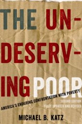 book The Undeserving Poor: America's Enduring Confrontation with Poverty