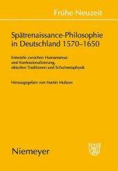 book Spätrenaissance-Philosophie in Deutschland 1570-1650. Entwürfe zwischen Humanismus und Konfessionalisierung, okkulten Traditionen und Schulmetaphysik