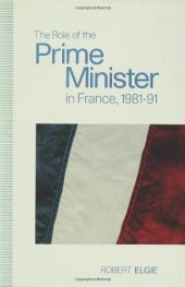 book The Role of the Prime Minister in France, 1981-91