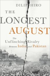 book The Longest August: The Unflinching Rivalry Between India and Pakistan