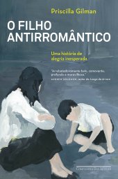 book O filho antirromântico - Uma história de alegria inesperada