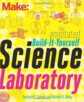 book Make: The Annotated Build-It-Yourself Science Laboratory: Build Over 200 Pieces of Science Equipment!