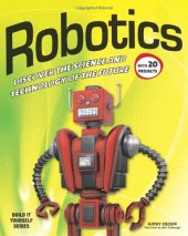 book Robotics: DISCOVER THE SCIENCE AND TECHNOLOGY OF THE FUTURE with 20 PROJECTS