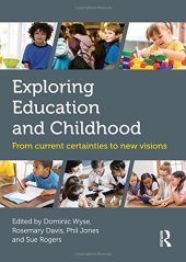 book Exploring Education and Childhood: From current certainties to new visions