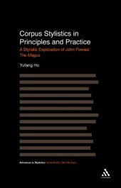 book Corpus Stylistics in Principles and Practice: A Stylistic Exploration of John Fowles' The Magus