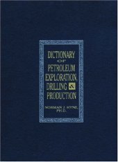 book Dictionary of Petroleum Exploration, Drilling & Production